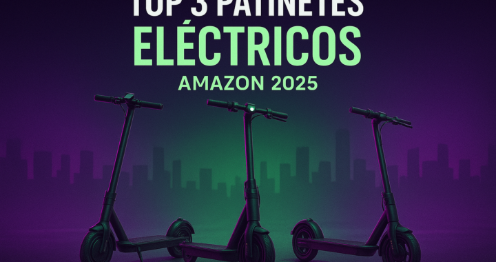 🛴 Top 3 Patinetes Eléctricos en Amazon 2025: Guía Definitiva.